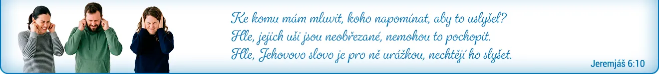 Lidé nechtějí slyšet ...
